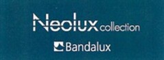 Neolux collection Bandalux