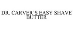 DR. CARVER'S EASY SHAVE BUTTER