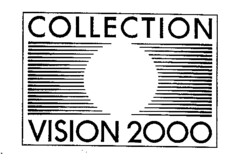 COLLECTION VISION 2000