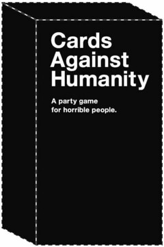 Cards Against Humanity A party game for horrible people.