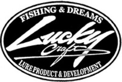 Lucky Craft FISHING & DREAMS LURE PRODUCT & DEVELOPMENT