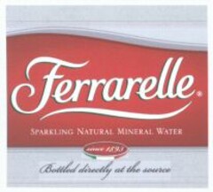 Ferrarelle SPARKLING NATURAL MINERAL WATER Bottled directly at the source