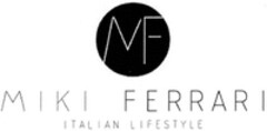 MF MIKI FERRARI ITALIAN LIFESTYLE