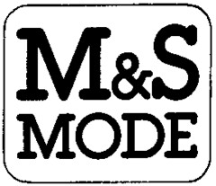 M&S MODE