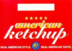 american ketchup REAL AMERICAN STYLE REAL AMERICAN TASTE