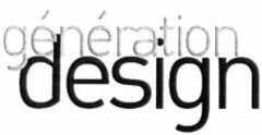 génération design