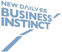 NEW DAILY E6 BUSINESS INSTINCT