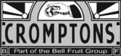 CROMPTONS B Part of the Bell Fruit Group F