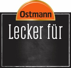 Ostmann Lecker für