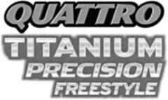 QUATTRO TITANIUM PRECISION FREESTYLE