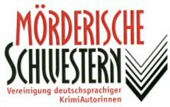 MÖRDERISCHE SCHWESTERN Vereinigung deutschsprachiger KrimiAutorinnen