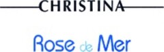 CHRISTINA Rose de Mer