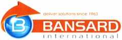 B BANSARD international deliver solutions since 1963