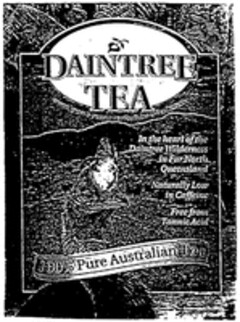 DAINTREE TEA Owned, grown & processed by The Daintree Tea Company In the heart of the Daintree Wilderness in Far North Queensland 100% Pure Australian Black Tea Unblended