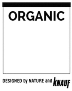 ORGANIC DESIGNED by NATURE and KNAUF