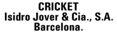 CRICKET Isidro Jover & Cia., S.A. Barcelona.