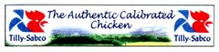 The Authentic Calibrated Chicken Tilly-Sabco