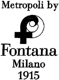 Metropoli by Fontana Milano 1915