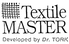 Textile MASTER Developed by Dr. TORK