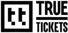 TT TRUE TICKETS