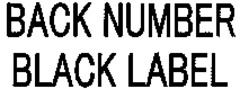 BACK NUMBER BLACK LABEL