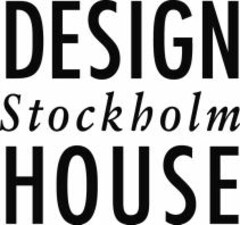 DESIGN Stockholm HOUSE