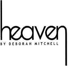 heaven BY DEBORAH MITCHELL