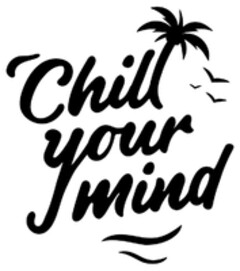 Chill your mind