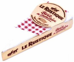 LE RUSTIQUE Brie de caractère Typé et affiné à coeur