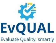 EvQUAL Evaluate Quality: smartly