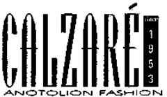 CALZARÉ ANOTOLION FASHION since 1953