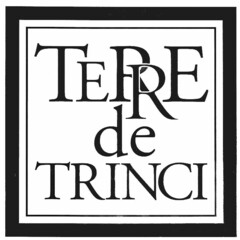 TERRE de TRINCI