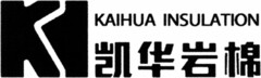 K KAIHUA INSULATION