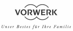 VORWERK Unser Bestes für Ihre Familie