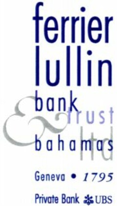 ferrier lullin bank trust ltd bahamas Geneva 1795 Private Bank UBS