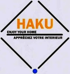 HAKU ENJOY YOUR HOME APPRECIEZ VOTRE INTERIEUR