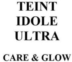 TEINT IDOLE ULTRA CARE & GLOW