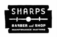 SHARPS BARBER and SHOP MAINTENANCE MATTERS