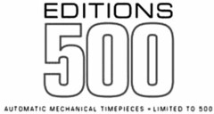 EDITIONS 500 AUTOMATIC MECHANICAL TIMEPIECES - LIMITED TO 500