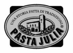 PASTA JULIA UNA STORIA FATTA DI TRADIZIONI