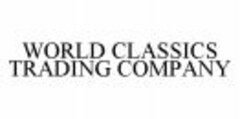 WORLD CLASSICS TRADING COMPANY