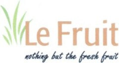 Le Fruit nothing but fresh fruit