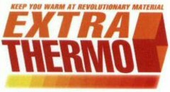 EXTRA THERMO KEEP YOU WARM AT REVOLUTIONARY MATERIAL