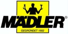 MÄDLER GEGRÜNDET 1882