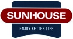 SUNHOUSE ENJOY BETTER LIFE