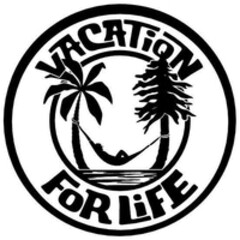 VACATION FOR LIFE