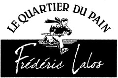 LE QUARTIER DU PAIN Frédéric Lalos