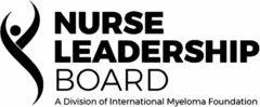 NURSE LEADERSHIP BOARD A Division of International Myeloma Foundation