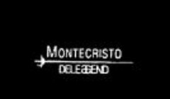 MONTECRISTO DELEGGEND