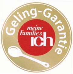 Geling-Garantie meine Familie & ich